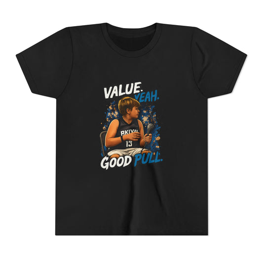 Youth Tee — "VALUE? YEAH. GOOD PULL" Condron Tee